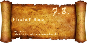 Fischof Bene névjegykártya